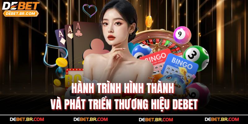 Hành trình hình thành và phát triển thương hiệu Debet