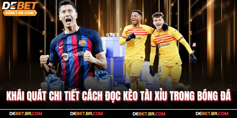 Khái quát chi tiết cách đọc kèo tài xỉu trong bóng đá