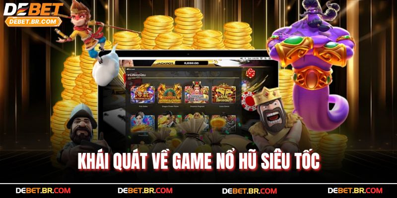 Khái quát về game nổ hũ siêu tốc