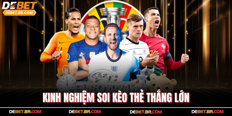 Kinh nghiệm soi kèo thẻ thắng lớn